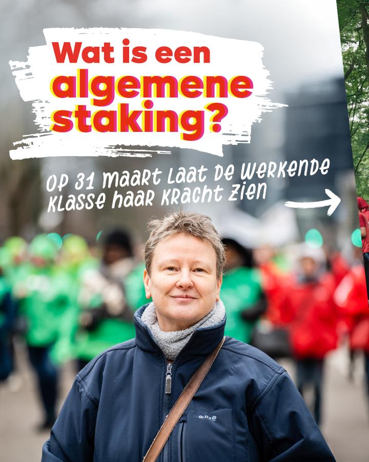 Beeld 1: Wat is een algemene staking? Op 31 maart laat de werkende klasse haar kracht zien