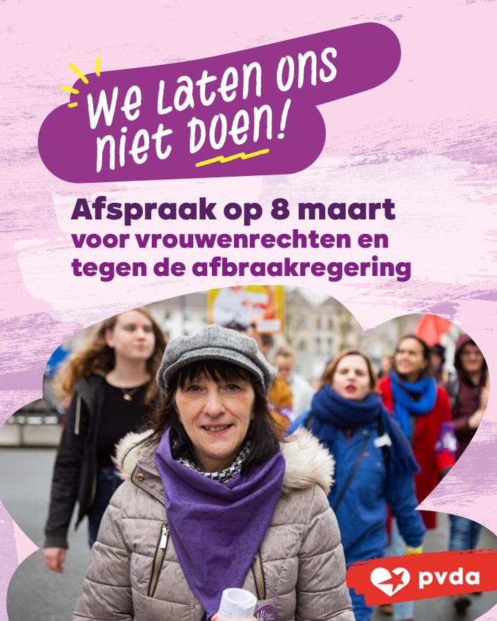 Beeld 6: We laten ons niet doen! Afspraak op 8 maar voor vrouwenrechten en tegen de afbraakregering.