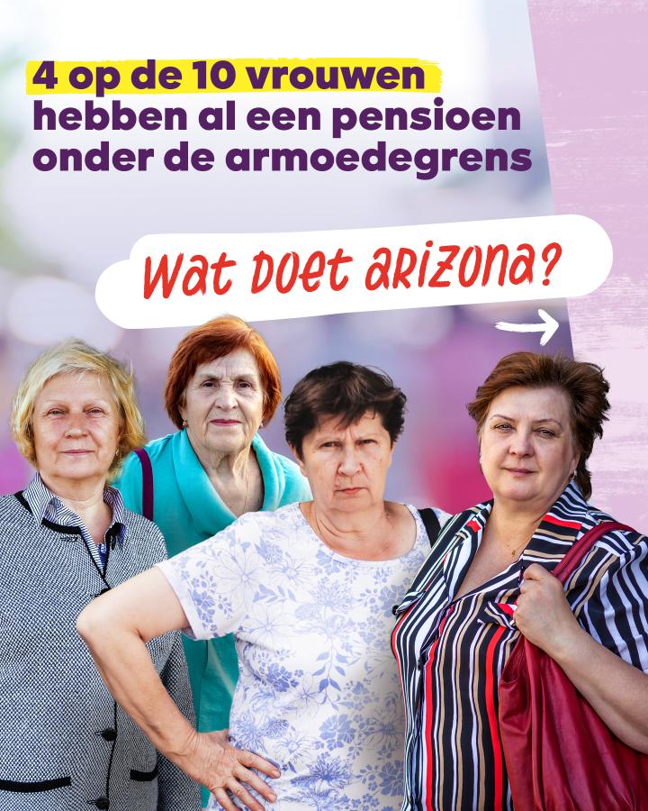 Beeld 1: 4 op de 10 vrouwen hebben al een pensioen onder de armoedegrens. Wat doet Arizona? -->