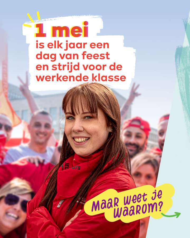 Foto van een jong vakbondslid. Tekst: 1 mei is elk jaar een dag van feest en strijd voor de werkende klasse. Maar weet je waarom?