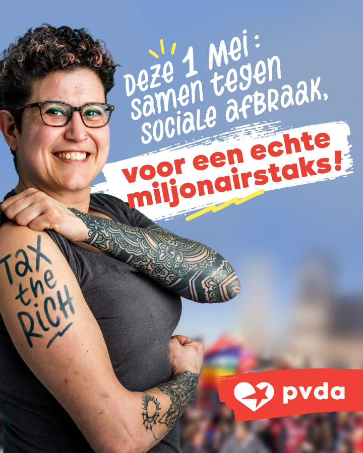 Foto van een vrouw met een “Tax the rich” tattoo op haar arm. Tekst: Deze 1 mei: samen tegen sociale afbraak, voor een echte miljonairstaks!