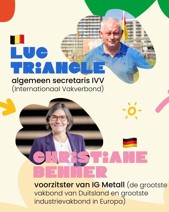 🇧🇪 Luc Triangle algemeen secretaris van het IVV (Internationaal Vakverbond)  🇩🇪 Christiane Benner voorzitster van IG Metall (de grootste vakbond van Duitsland en grootste industrievakbond in Europa)
