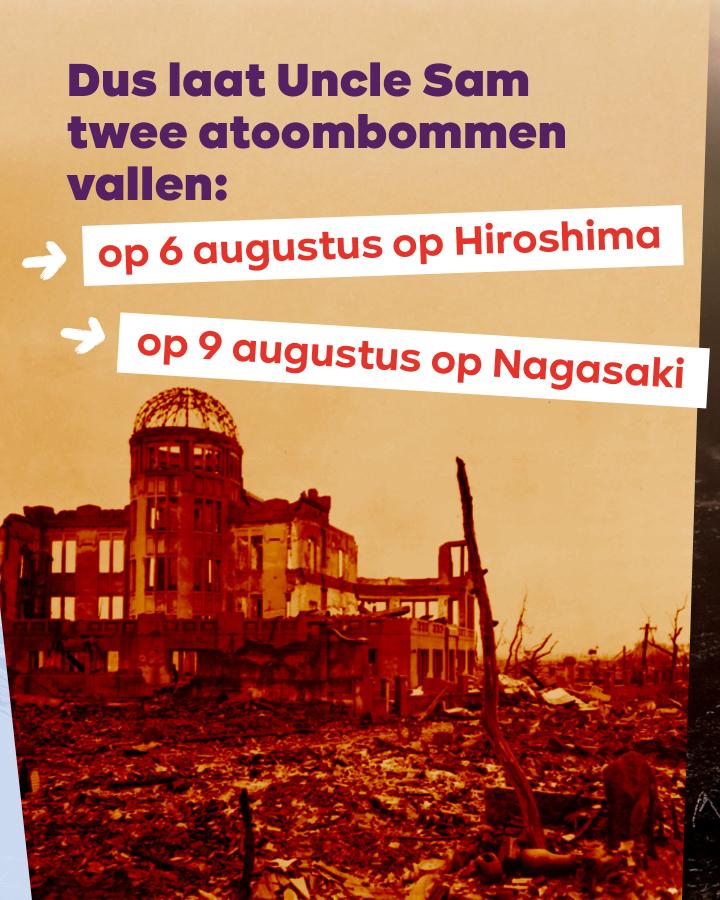 beeld 5: Dus laat Uncle Sam twee atoombommen vallen: op 6 augustus op Hiroshima en op 9 augustus op Nagasaki.