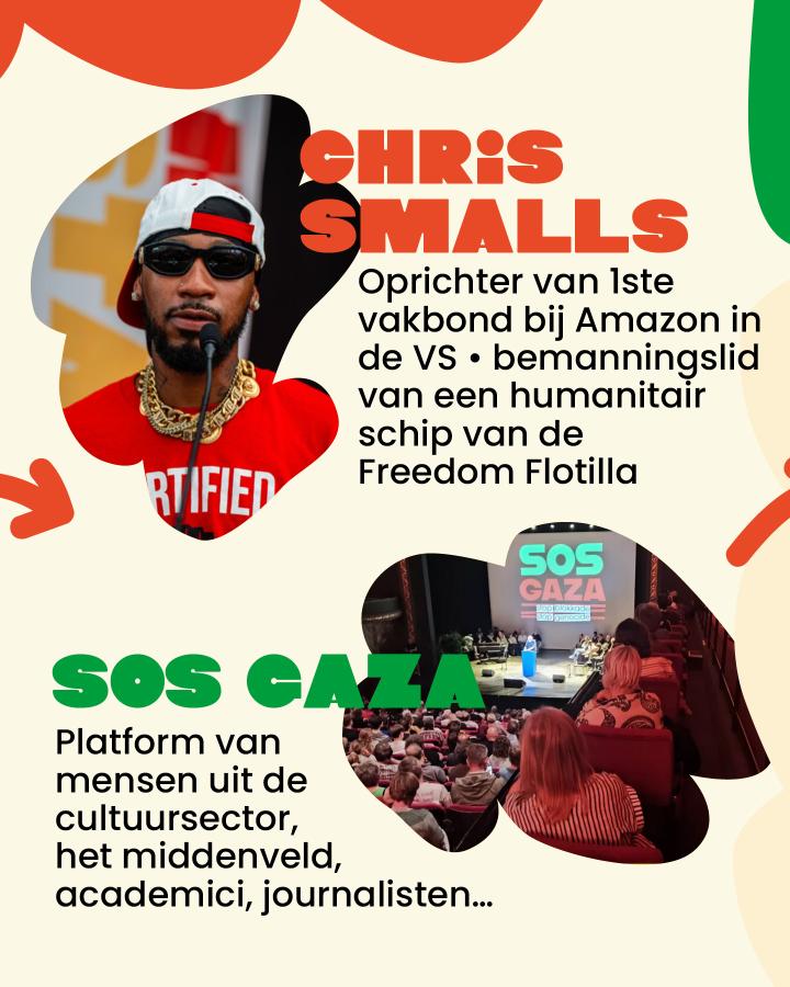 Chris Smalls Oprichter van 1ste vakbond bij Amazon in de VS bemanningslid van een humanitair schip van de Freedom Flotilla. SOS Gaza Platform van mensen uit de cultuursector, het middenveld, academici, journalisten…
