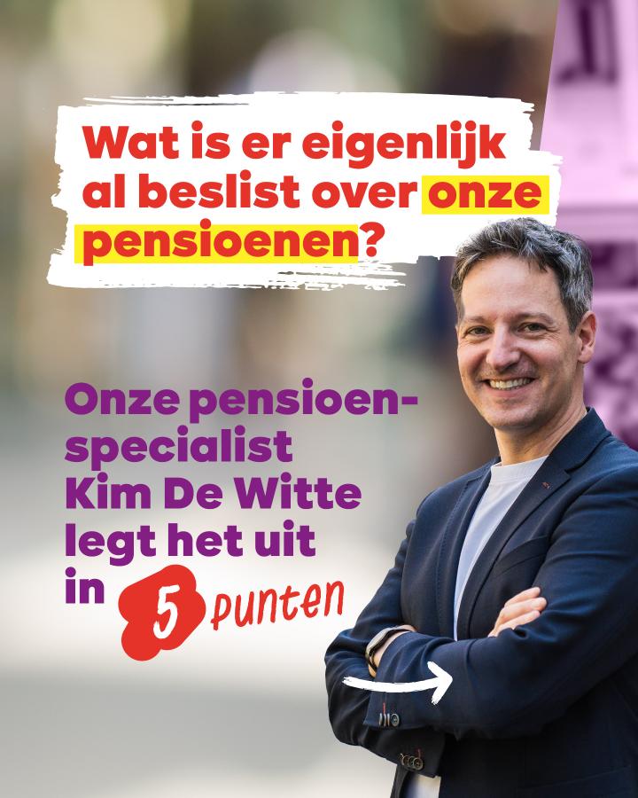 Beeld 1: Wat is er beslist over onze pensioenen? Onze pensioenspecialist Kim De Witte legt het uit in 5 punten.
