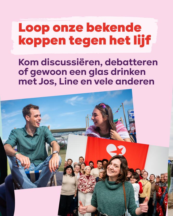 Beeld 3: Loop onze bekende koppen tegen het lijf. Kom discussiëren, debatteren of gewoon een glas drinken met Jos, Line en vele anderen!