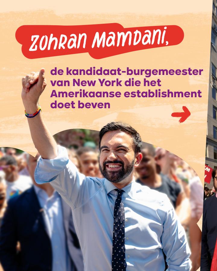 Zohran Mamdani, de kandidaat-burgemeester van New York die het Amerikaanse establishment doet beven ->