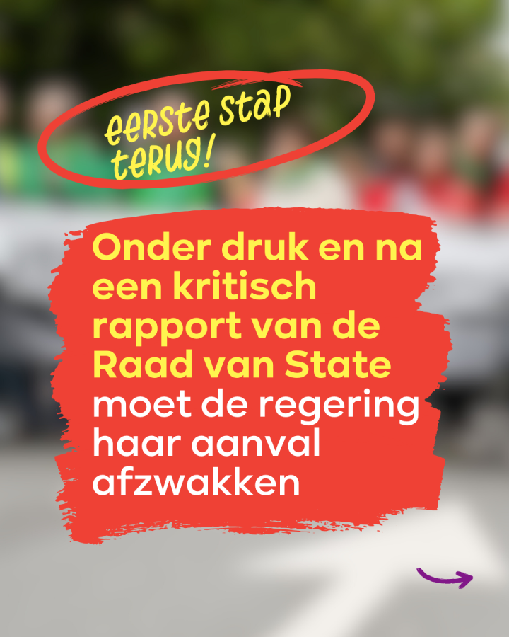 beeld 5: eerste stap terug: Onder druk en na een kritisch rapport van de Raad van State moet de regering haar aanval afzwakken