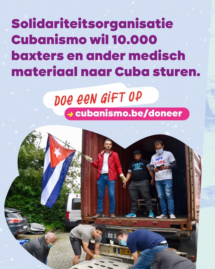 Beeld 15: Solidariteitsorganisatie Cubanismo wil 10.000 baxters en ander medisch materiaal naar Cuba sturen. Doe een gift op: cubanismo.be/doneer
