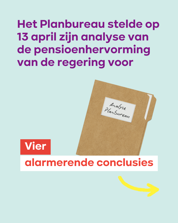 Het Planbureau stelde op 13 april zijn analyse van de pensioenhervorming van de regering voor. Vier alarmerende conclusies -->