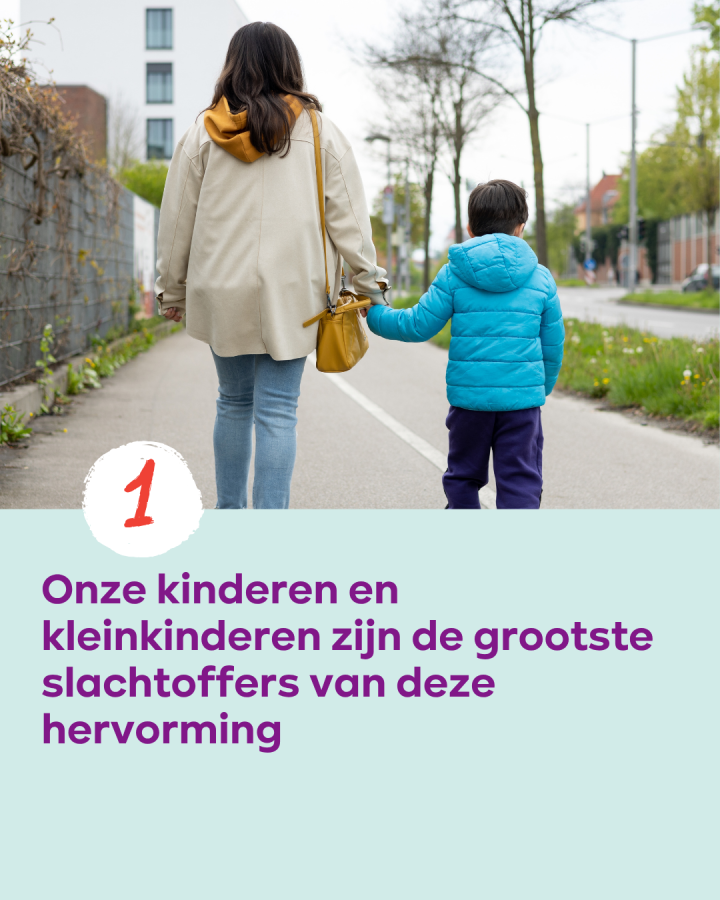 Onze kinderen en kleinkinderen zijn de grootste slachtoffers van deze hervorming