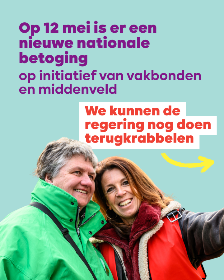 beeld 3: Op 12 mei is er een nieuwe nationale betoging op initiatief van de vakbonden en het middenveld. We kunnen de regering nog doen terugkrabbelen.
