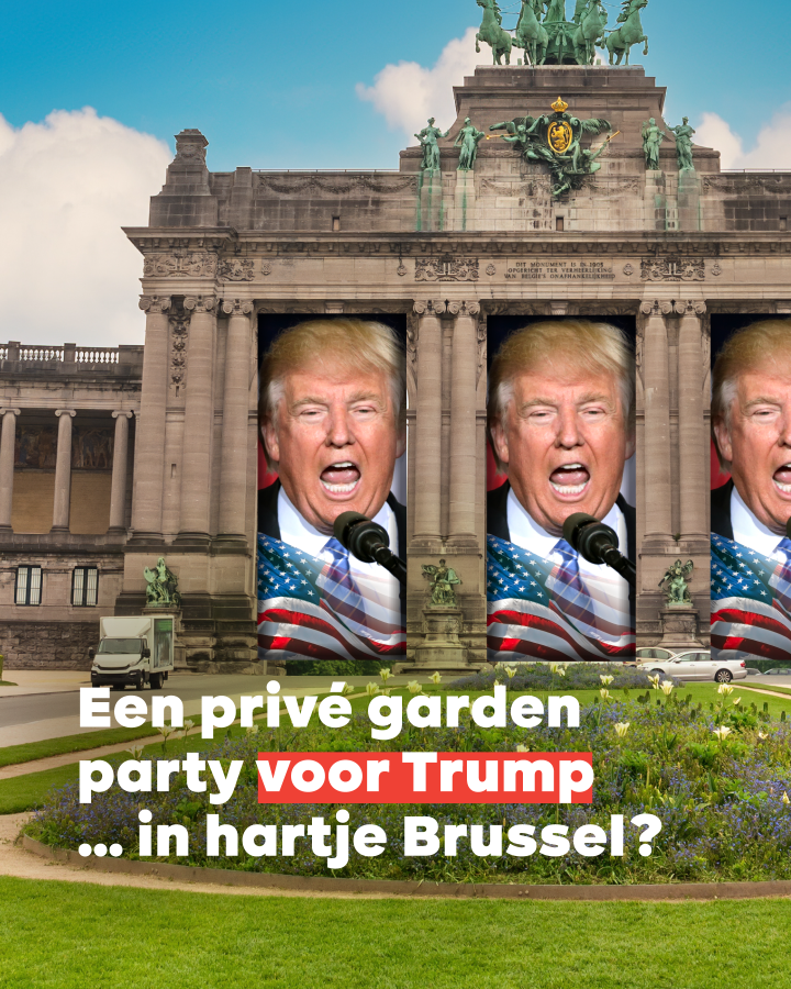 Een privé garden party voor Trump …in hartje Brussel ?