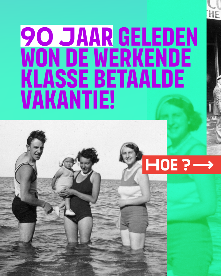 beeld 1: 90 jaar geleden won de werkende klasse betaalde vakantie! Hoe? 