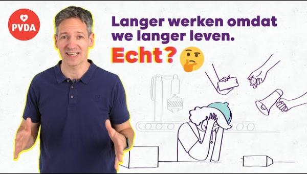 Kim De Witte, pensioenspecialist van de PVDA, kijkt verbaasd. De tekst leest: "Langer werken omdat we langer leven. Echt?" De achtergrond is een tekening van een arbeider met de handen over het gezicht van vermoeidheid.