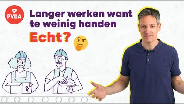 Kim De Witte, pensioenspecialist van de PVDA, houdt zijn armen open, hij legt iets uit. De tekst leest: "Langer werken want te weinig handen, echt?" Op de achtergrond is er een tekening van 2 arbeiders.